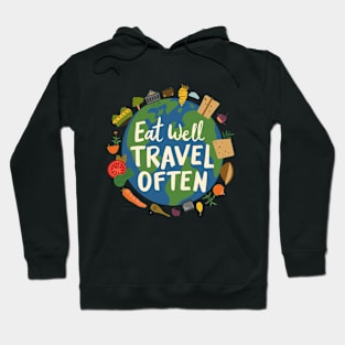 Eat Well, Travel Often. Earth Hoodie